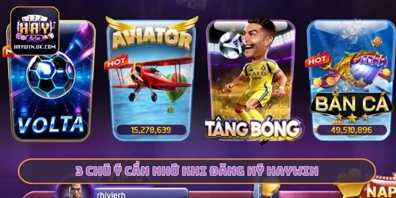 Hướng Dẫn Đăng Ký HAYWIN Trong 3 Phút - Đơn Giản Và An Toàn 3 3 chú ý cần nhớ khi đăng ký HAYWIN