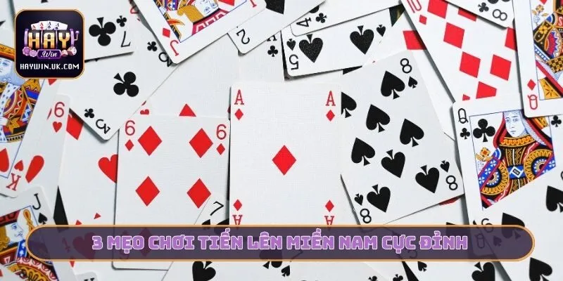 Tiến Lên Miền Nam Và Quy Tắc Vàng Cần Nhớ Cùng HAYWIN 4 3 mẹo chơi tiến lên miền nam cực đỉnh