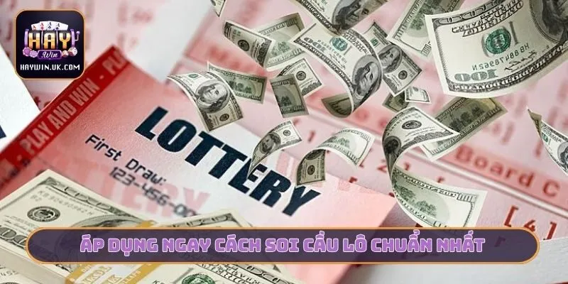 Xem Ngay 3 Cách Soi Cầu Lô - Cùng HAYWIN Chốt Số Vàng 4 Áp dụng ngay cách soi cầu lô chuẩn nhất