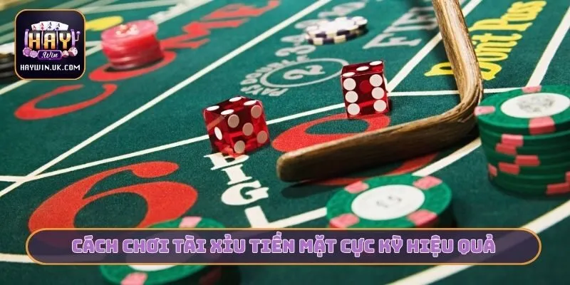 3 Mẹo Cược Tài Xỉu Tiền Mặt - HAYWIN Bảo Mật Tuyệt Đối 3 Cách chơi tài xỉu tiền mặt cực kỳ hiệu quả