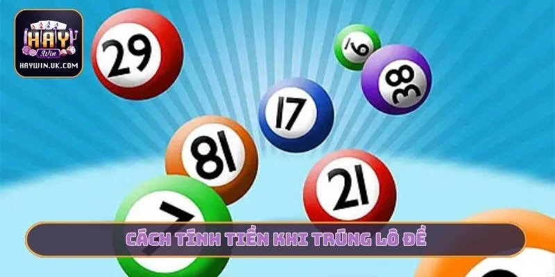 Cách tính tiền khi trúng lô đề
