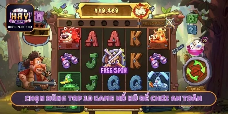 Top 10 Game Nổ Hũ Uy Tín - HAYWIN Cam Kết Trả Thưởng Nhanh 4 Chọn đúng top 10 game nổ hũ để chơi an toàn