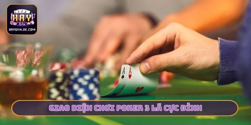 Bí Kíp Chơi Poker 3 Lá Luôn Thắng - HAYWIN Chia Sẻ 3 Mẹo 2 Giao diện chơi Poker 3 lá cực đỉnh