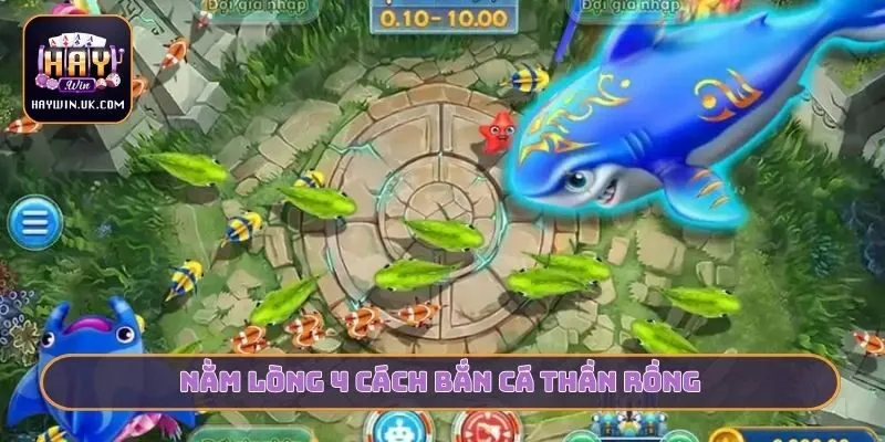 Bắn Cá Thần Rồng HAYWIN - Siêu Phẩm Săn Thưởng Kịch Tính 3 Nằm lòng 4 cách bắn cá thần Rồng
