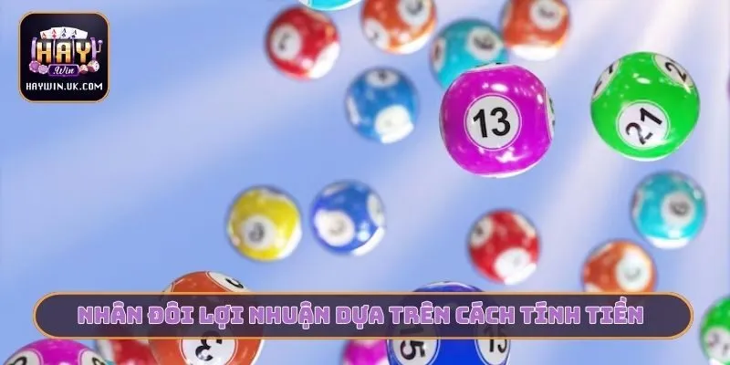 Cách Tính Tiền Khi Trúng Lô Đề Chuẩn Xác Cho Người Mới 4 Nhân đôi lợi nhuận dựa trên cách tính tiền khi trúng lô đề