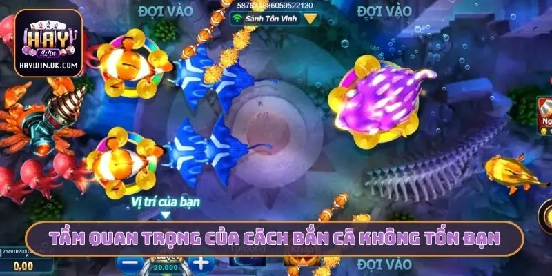 Tầm quan trọng của cách bắn cá không tốn đạn
