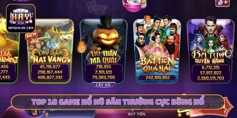 Top 10 Game Nổ Hũ Uy Tín - HAYWIN Cam Kết Trả Thưởng Nhanh 3 Top 10 game nổ hũ săn thưởng cực bùng nổ